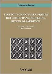 Studio tecnico sulla stampa dei primi francobolli del Regno di Sardegna nel 150º anniversario dell'emissione