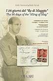 I 36 giorni del «Re di maggio». Umberto II di Savoia (9 maggio-13 giugno 1946). Attraverso la posta, corrispondenze, documenti, immagini. Ediz. italiana e inglese - Emilio Simonazzi, Paolo Vaccari - Libro Vaccari 2005, La storia attraverso i documenti | Libraccio.it