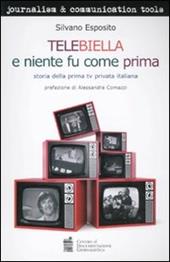 Telebiella e niente fu più come prima. Storia della prima tv privata italiana