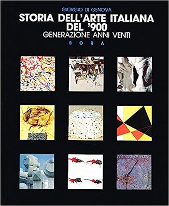 Storia dell'arte italiana del '900. Vol. 4: Generazione anni Venti. - Giorgio Di Genova - Libro Bora 1991, Storia dell'arte italiana del '900 | Libraccio.it