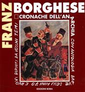 Franz Borghese. Cronache dell'anarchia. Catalogo (Poggibonsi, Premio Pennello d'argento 1992)