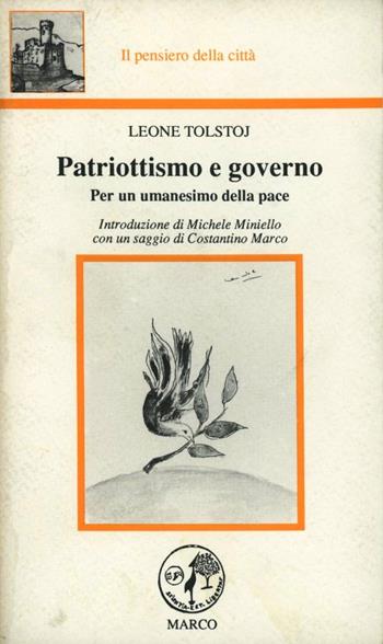 Patriottismo e governo. Per un umanesimo della pace - Lev Tolstoj - Libro Marco 1991, Il pensiero della città | Libraccio.it