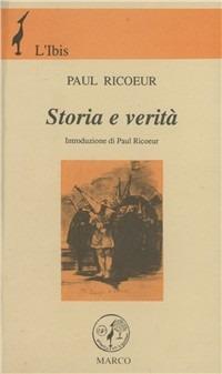 Storia e verità - Paul Ricoeur - Libro Marco 1994, L'ibis | Libraccio.it
