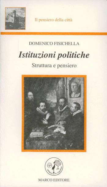 Istituzioni politiche. Struttura e pensiero - Domenico Fisichella - Libro Marco 1999, Il pensiero della città | Libraccio.it