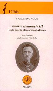 Vittorio Emanuele III. Dalla nascita alla corona d'Albania