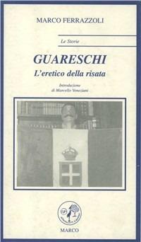 Guareschi. L'eretico della risata - Marco Ferrazzoli - Libro Marco 2001, Le storie | Libraccio.it