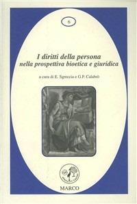 I diritti della persona nella prospettiva bioetica e giuridica  - Libro Marco 2002, La galassia dei diritti | Libraccio.it