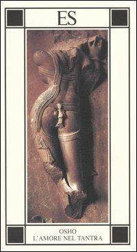 L'amore nel Tantra - Osho - Libro ES 2004, Piccola biblioteca dell'eros | Libraccio.it