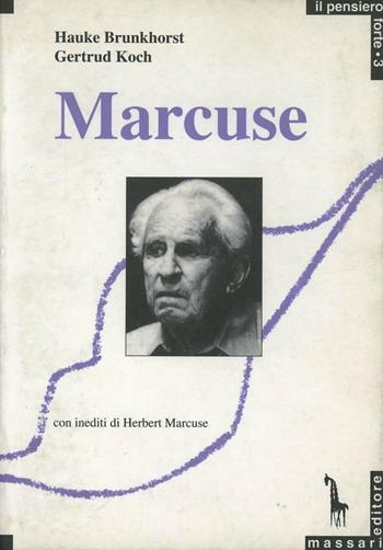 Marcuse - Hauke Brunkhorst, Gertrud Koch - Libro Massari Editore 1990, Pensiero forte | Libraccio.it