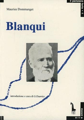Blanqui - Maurice Dommanget - Libro Massari Editore 1990, Pensiero forte | Libraccio.it