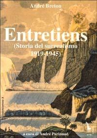 Entretiens. Storia del surrealismo 1919-1945 - André Breton - Libro Massari Editore 1991, Controcorrente | Libraccio.it