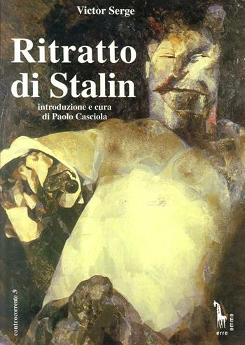 Ritratto di Stalin - Victor Serge - Libro Massari Editore 1991, Controcorrente | Libraccio.it