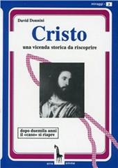 Cristo. Una vicenda storica da riscoprire