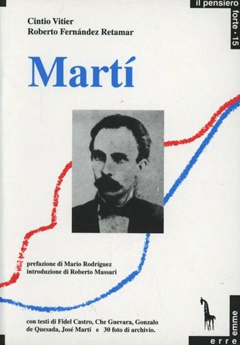 Martí e il sogno panamericano - Cintio Vitier, Roberto Fernández Retamar - Libro Massari Editore 1995, Pensiero forte | Libraccio.it