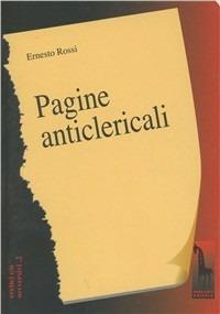 Pagine anticlericali - Ernesto Rossi - Libro Massari Editore 1996, Eretici e/o sovversivi | Libraccio.it