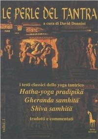 Le perle del tantra. I testi classici dello yoga tantrico  - Libro Massari Editore 1996, Radici | Libraccio.it