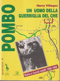 Pombo. Un uomo della guerriglia del Che - Harry Villegas - Libro Massari Editore 1996, Guevara | Libraccio.it