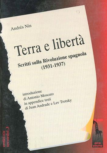 Terra e libertà. Scritti sulla rivoluzione spagnola (1931-1937) - Andrés Nin - Libro Massari Editore 1996, Eretici e/o sovversivi | Libraccio.it