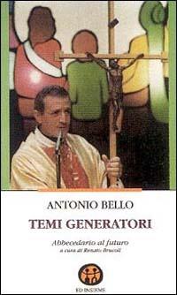 Temi generatori. Abbecedario al futuro - Antonio Bello - Libro Ed Insieme 2000, Sentieri | Libraccio.it