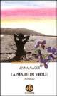 Amare di viole - Anna Nacci - Libro Ed Insieme 1995, Graffiti | Libraccio.it