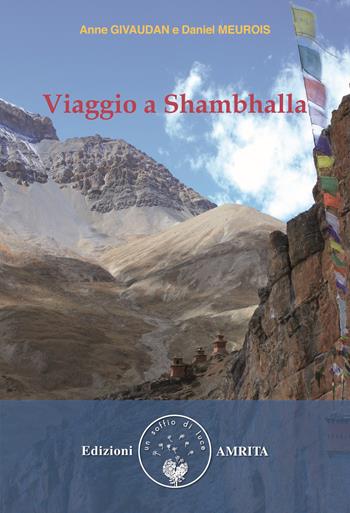 Viaggio a Shambhalla - Anne Givaudan, Daniel Meurois - Libro Amrita 1999, Libri di Anne e Daniel Meurois Givaudan | Libraccio.it