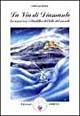La via di diamante. Tre anni con i buddha del tetto del mondo - Ole Nydahl (lama) - Libro Amrita 1999, Saggezza buddhista | Libraccio.it