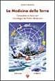 La medicina della terra. Conoscere se stessi con l'astrologia dei nativi americani - Kenneth Meadows - Libro Amrita 1999, Saggezza amerindiana | Libraccio.it