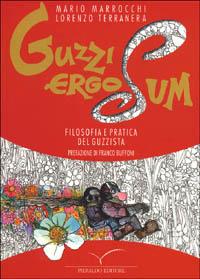 Guzzi ergo sum. Filosofia e pratica del guzzista - Mario Marrocchi, Lorenzo Terranera - Libro Pieraldo 2001, Kentauros | Libraccio.it