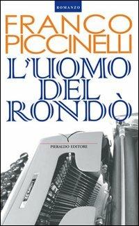 L' uomo del rondò - Franco Piccinelli - Libro Pieraldo 2008, I camelopardi | Libraccio.it