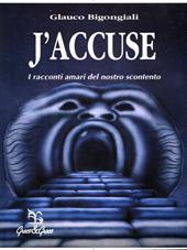 J'accuse. I racconti amari del nostro scontento