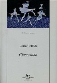 Giannettino - Carlo Collodi - Libro Greco e Greco 1992, Le melusine | Libraccio.it