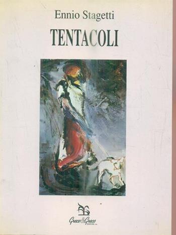 Tentacoli - Ennio Stagetti - Libro Greco e Greco 1992, Nargre | Libraccio.it