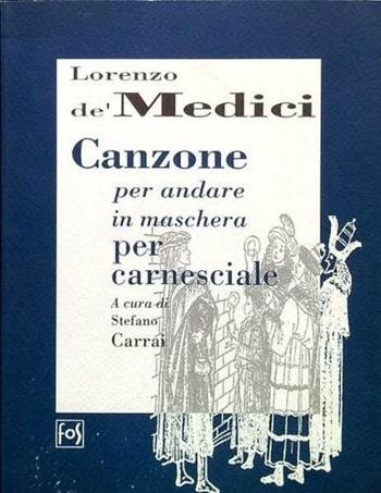 Canzone per andare in mascera per carnesciale (rist. anast. 1515)  - Libro Fos 1992, Medea | Libraccio.it