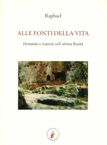 Alle fonti della vita. Domande e risposte sull'ultima realtà - Raphael - Libro Asram Vidya 1995 | Libraccio.it