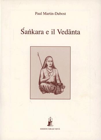 Samkara e il Vedanta - Paul Martin Dubost - Libro Asram Vidya 1989 | Libraccio.it