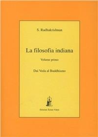 La filosofia indiana. Vol. 1: Dai veda al buddismo. - Sarvepalli Radhakrishnan - Libro Asram Vidya 1993 | Libraccio.it
