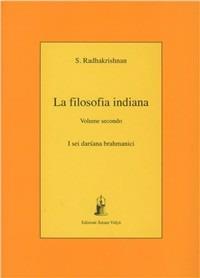 La filosofia indiana. Vol. 2: I sei darsana brahmanici. - Sarvepalli Radhakrishnan - Libro Asram Vidya 1991 | Libraccio.it