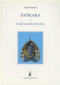 Sankara e il kevaladvaitavada - Mario Piantelli - Libro Asram Vidya 1998 | Libraccio.it