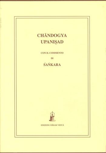 Chandogya upanisad con il commento di Sankara  - Libro Asram Vidya 2006, Collezione Vidya | Libraccio.it