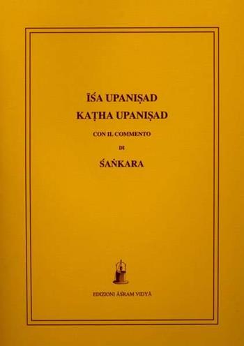 Isa e Katha Upanisad con il commento di Sankara  - Libro Asram Vidya 2007, Collezione Vidya | Libraccio.it