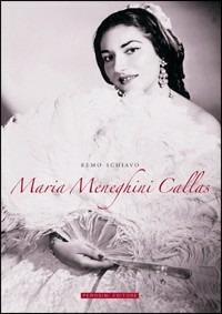 Maria Meneghini Callas veronese e veneziana (1947-1954) - Remo Schiavo - Libro Perosini 2008, Strenne | Libraccio.it