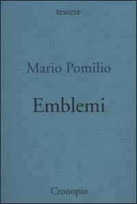 Emblemi. Poesie 1949/1953 - Mario Pomilio - Libro Cronopio 2002, Tessere | Libraccio.it