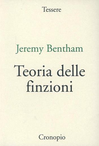 Teoria delle finzioni - Jeremy Bentham - Libro Cronopio 2002, Tessere | Libraccio.it