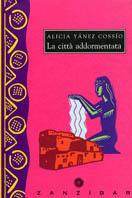 La città addormentata - Alicia Yánez Cossío - Libro Giunti Editore 1994, Zanzibar | Libraccio.it