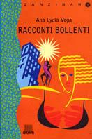 Racconti bollenti - Ana L. Vega - Libro Giunti Editore 1998, Zanzibar | Libraccio.it