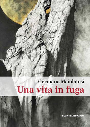 Una vita in fuga. La perdita - Germana Maiolatesi - Libro Ricerche&Redazioni 2023, Duemilanovecentododici | Libraccio.it