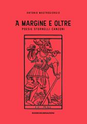 A margine e oltre. Poesie, stornelli, canzoni