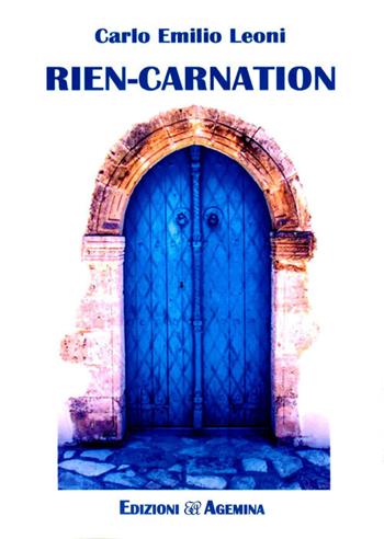 Rien-carnation - Carlo Emilio Leoni - Libro Agemina Edizioni 2017, La sfinge | Libraccio.it