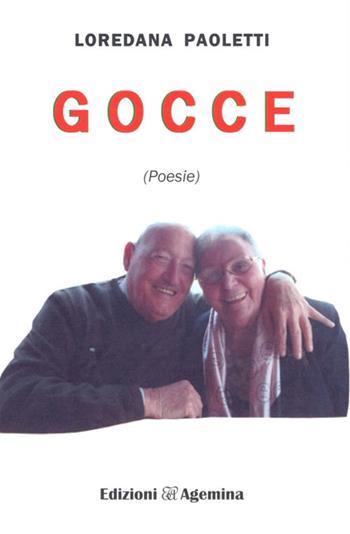 Gocce - Loredana Paoletti - Libro Agemina Edizioni 2018, La fenice | Libraccio.it