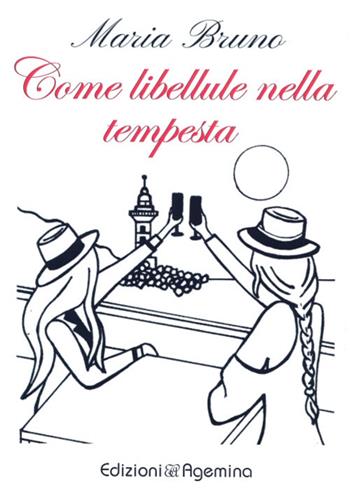 Come libellule nella tempesta - Maria Bruno - Libro Agemina Edizioni 2018, I TIPI | Libraccio.it